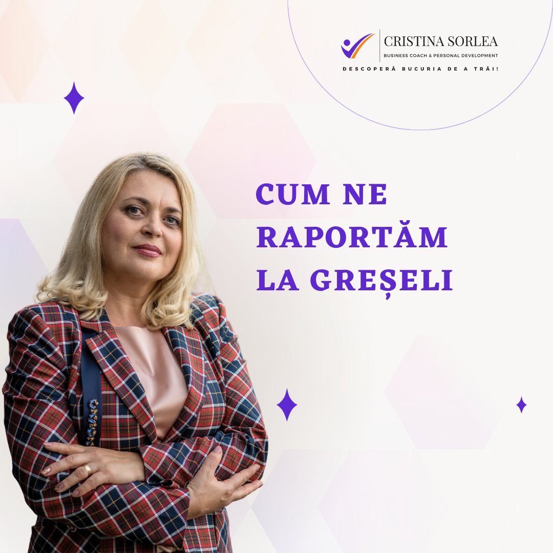 Cum ne Raportăm la Greșeli